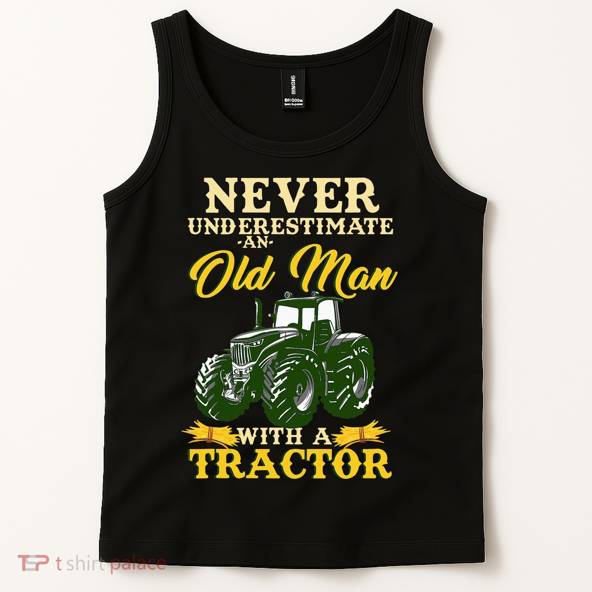 Never Underestimate An Old Man With A Tractor Farmer Tank Top
