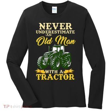 Never Underestimate An Old Man With A Tractor Farmer Women's Long Sleeve Shirt