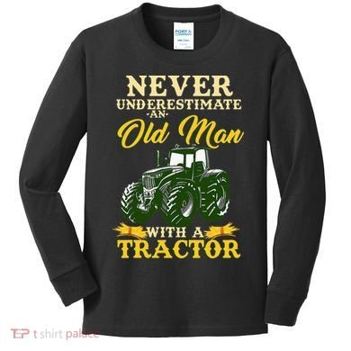 Never Underestimate An Old Man With A Tractor Farmer Kids Long Sleeve Shirt