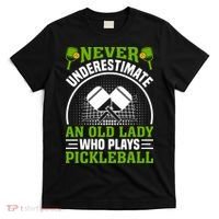Never Underestimate An Old Lady Who Plays Pickleball T-Shirt thumb 0