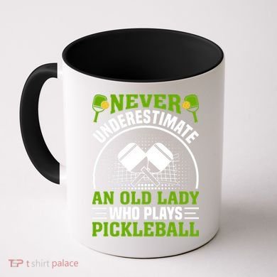 Never Underestimate An Old Lady Who Plays Pickleball Coffee Mug