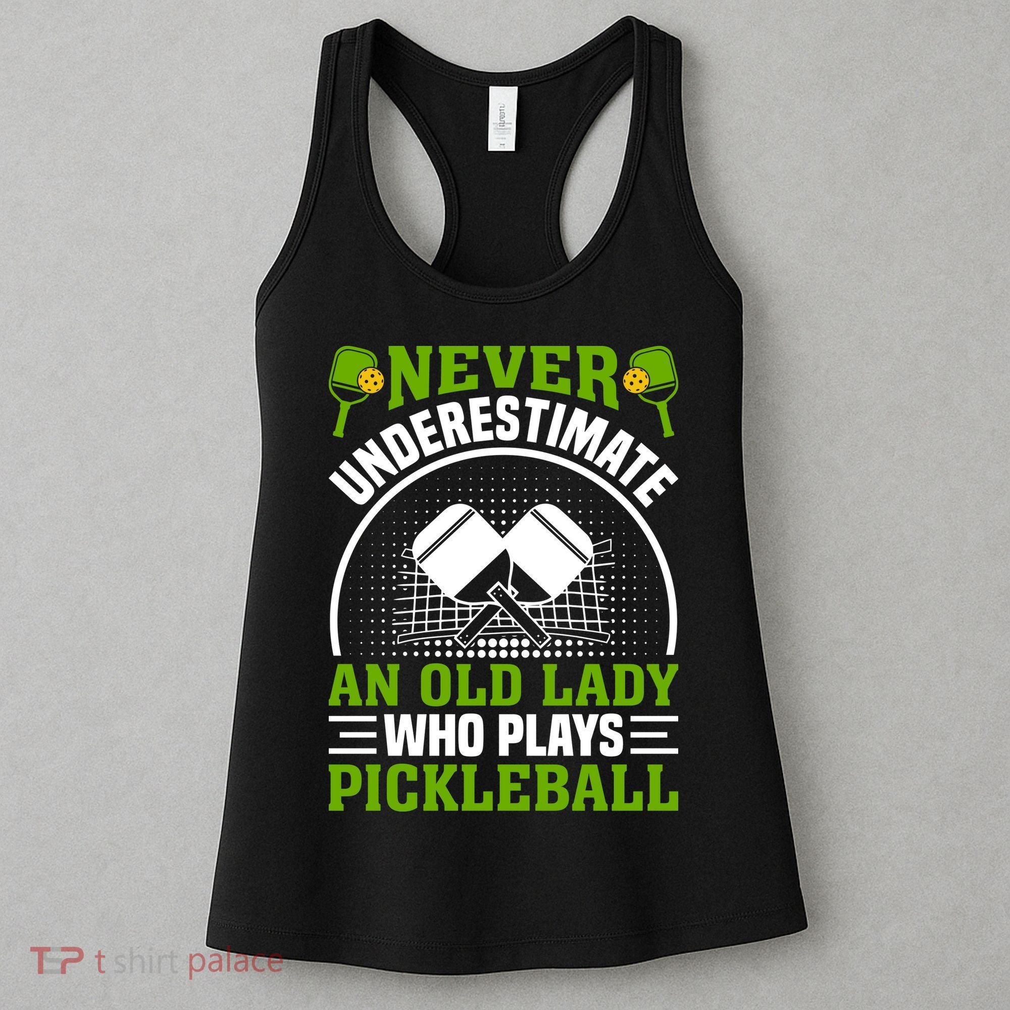 Never Underestimate An Old Lady Who Plays Pickleball Women's Tank Top