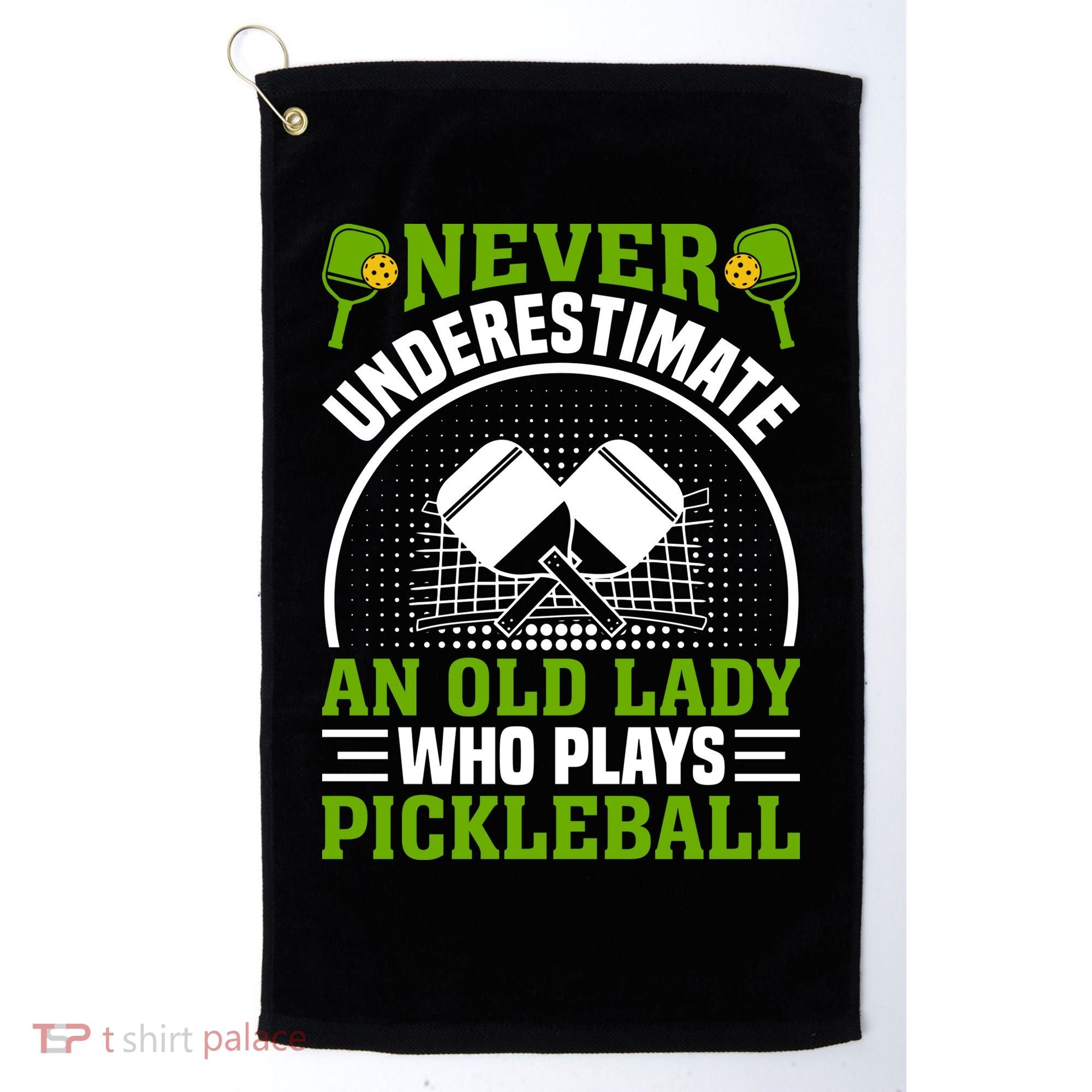 Never Underestimate An Old Lady Who Plays Pickleball Golf Towel