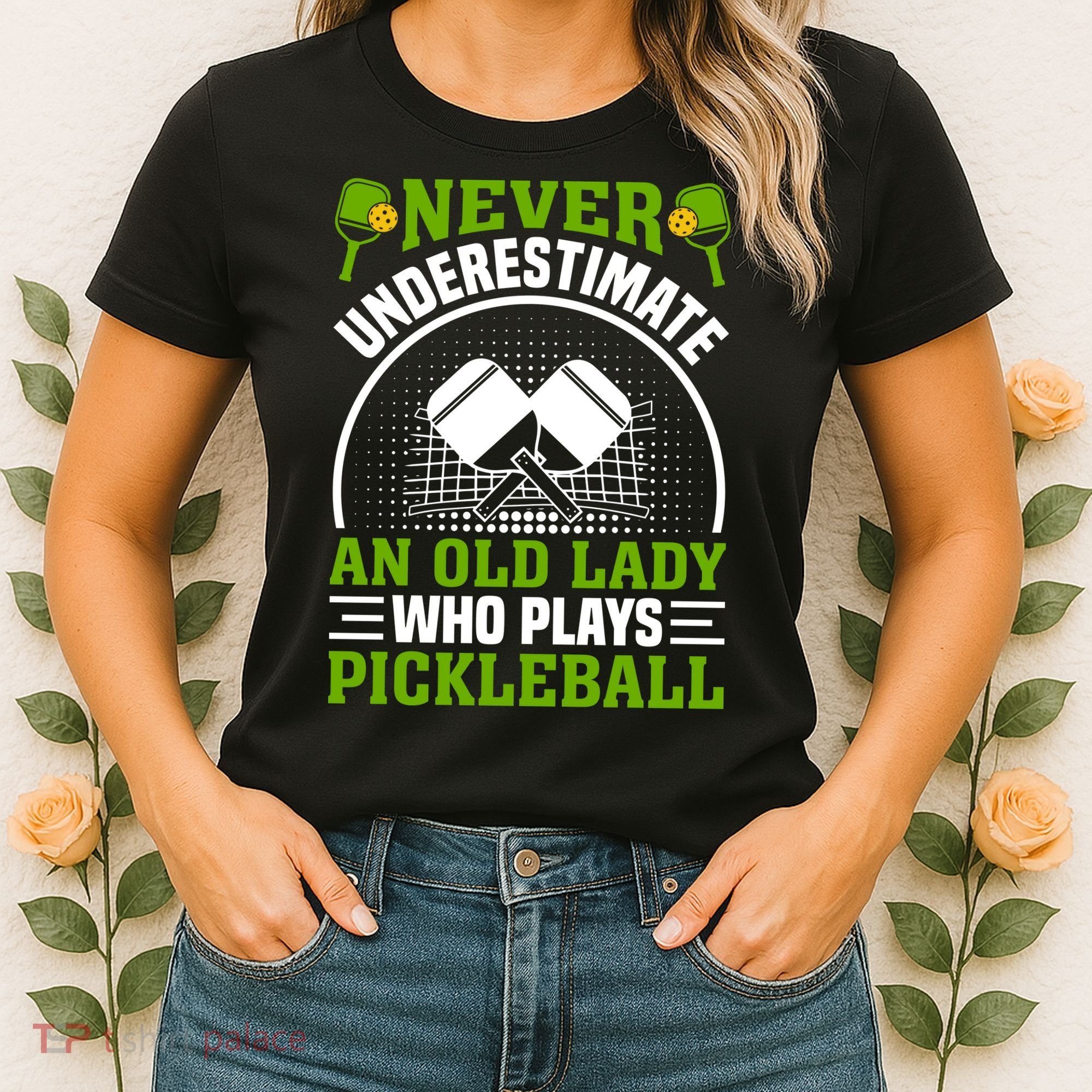 Never Underestimate An Old Lady Who Plays Pickleball Women's T-Shirt