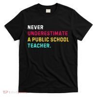Never Underestimate A Public School Teacher T-Shirt thumb 0