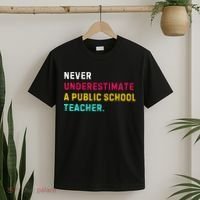 Never Underestimate A Public School Teacher T-Shirt thumb 2