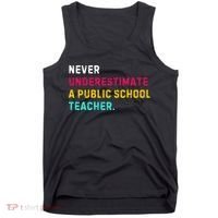 Never Underestimate A Public School Teacher Tank Top thumb 0