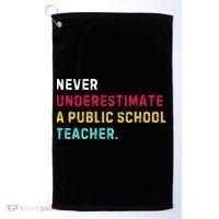 Never Underestimate A Public School Teacher Golf Towel thumb 0