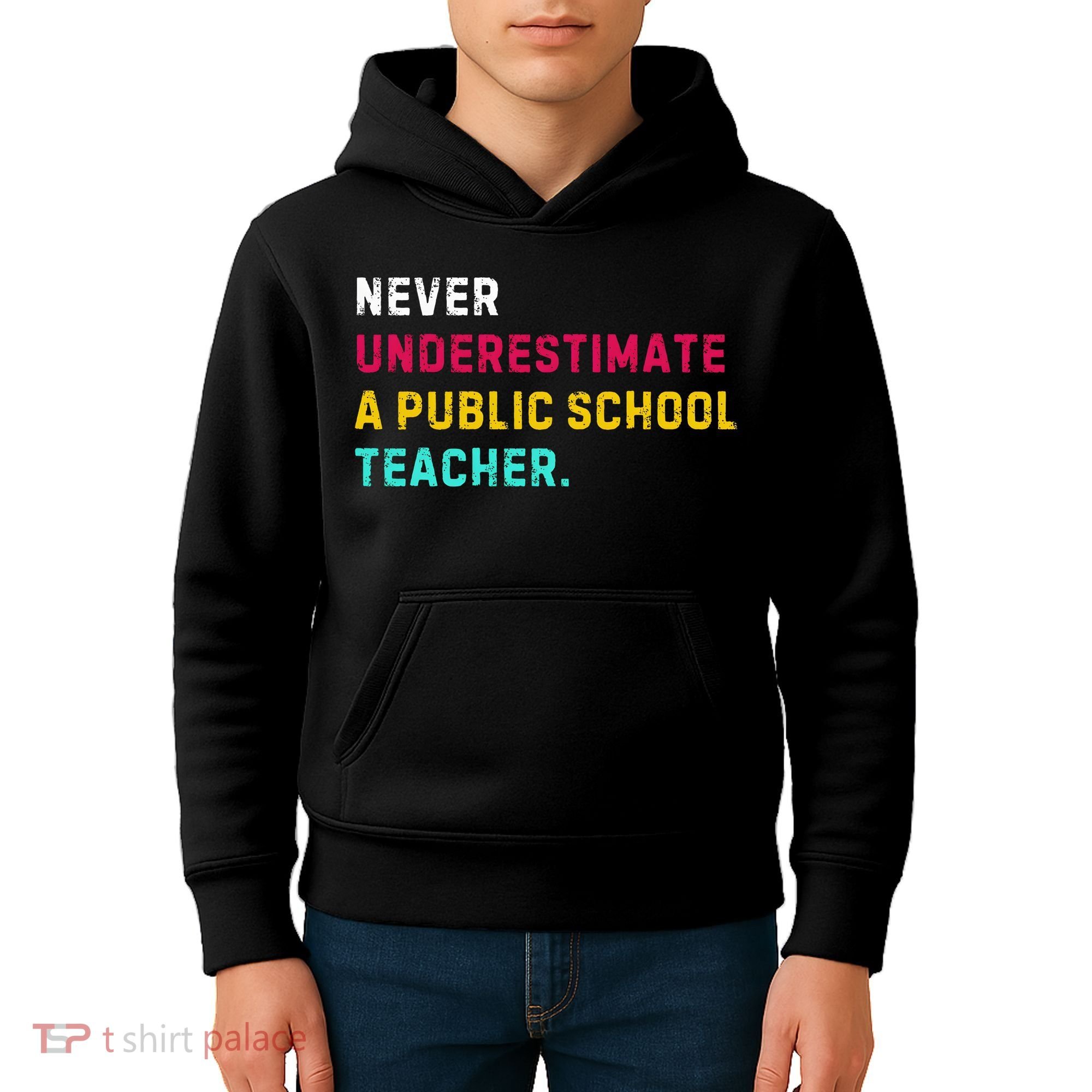 Never Underestimate A Public School Teacher Kids Hoodie