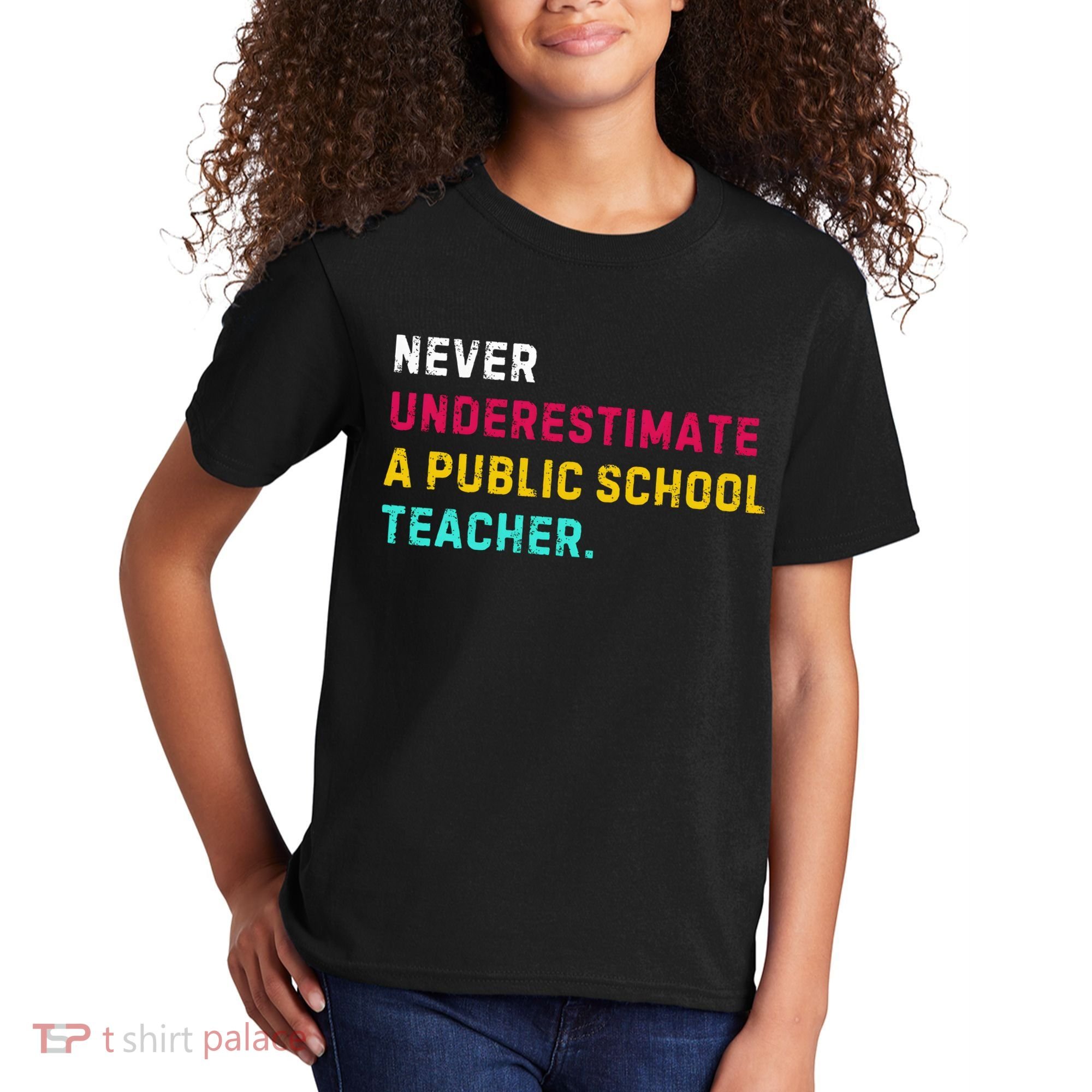 Never Underestimate A Public School Teacher Kids T-Shirt