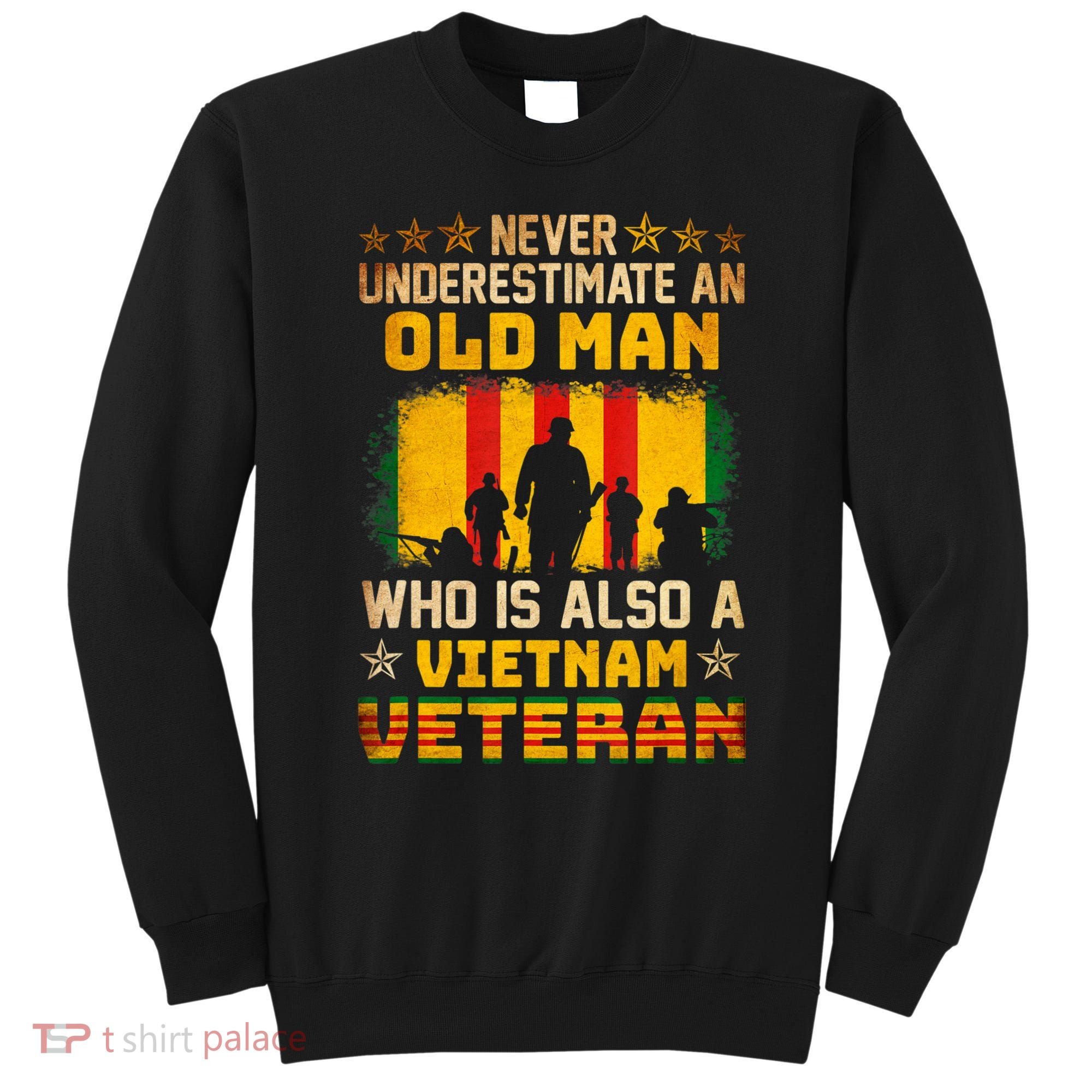 Never Underestimate An Old Man Vietnam Veteran Sweatshirt