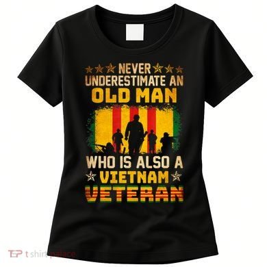 Never Underestimate An Old Man Vietnam Veteran Women's T-Shirt