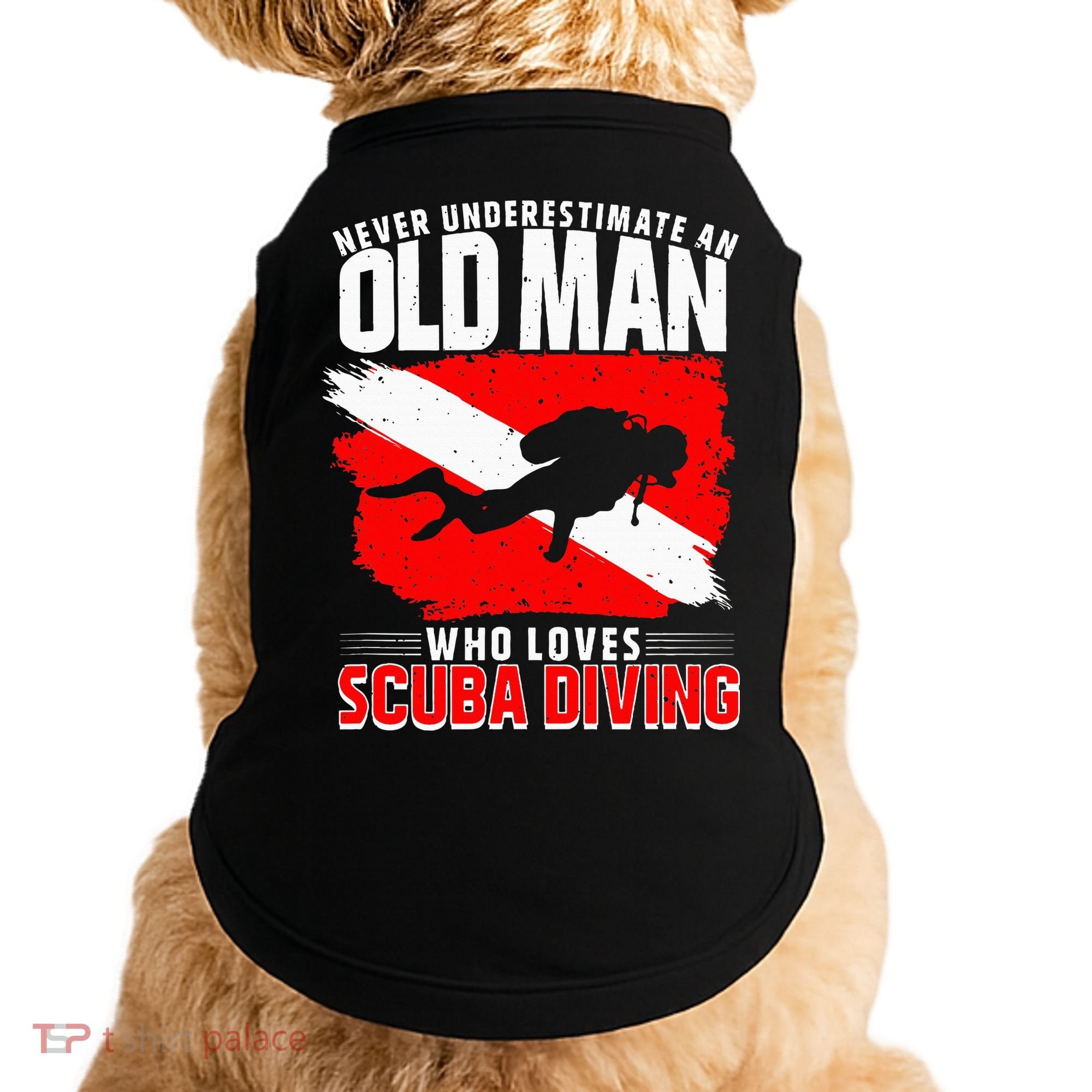 Never Underestimate An Old Man Diver Gift Scuba Diving Doggie Tank