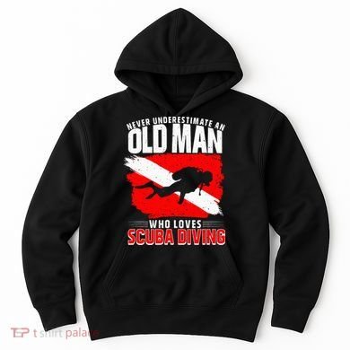 Never Underestimate An Old Man Diver Gift Scuba Diving Hoodie
