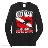 Never Underestimate An Old Man Diver Gift Scuba Diving Long Sleeve Shirt thumb 0