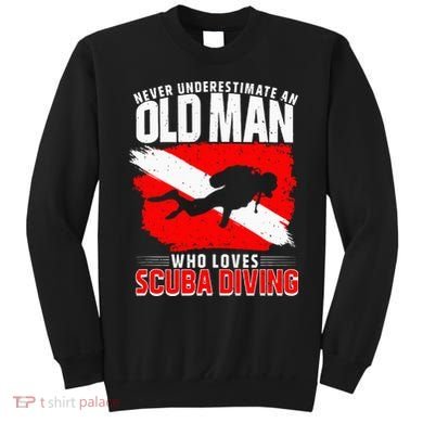 Never Underestimate An Old Man Diver Gift Scuba Diving Sweatshirt