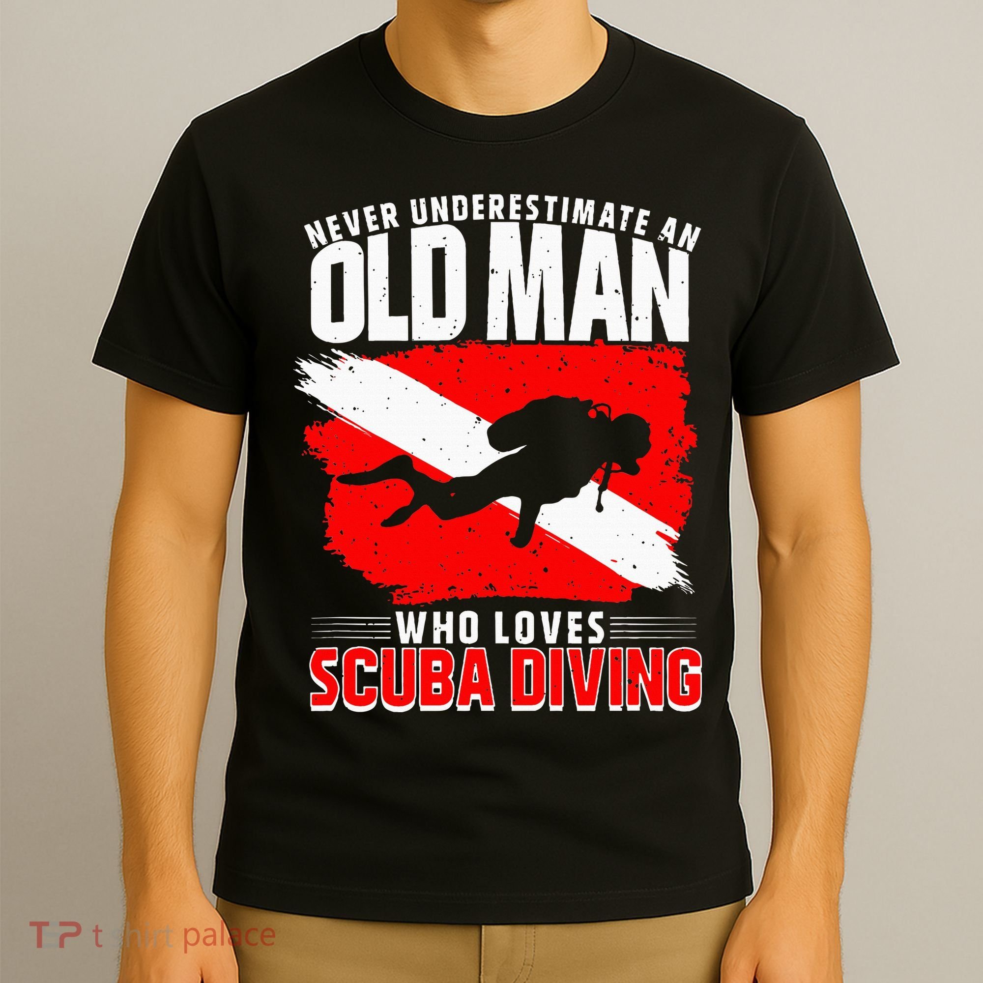 Never Underestimate An Old Man Diver Gift Scuba Diving T-Shirt