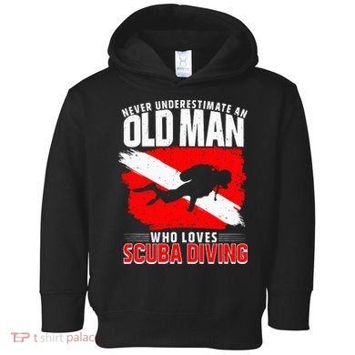 Never Underestimate An Old Man Diver Gift Scuba Diving Toddler Hoodie