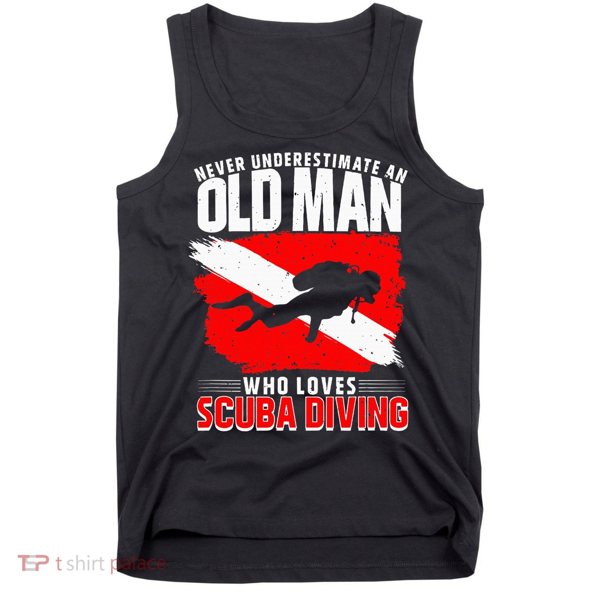 Never Underestimate An Old Man Diver Gift Scuba Diving Tank Top