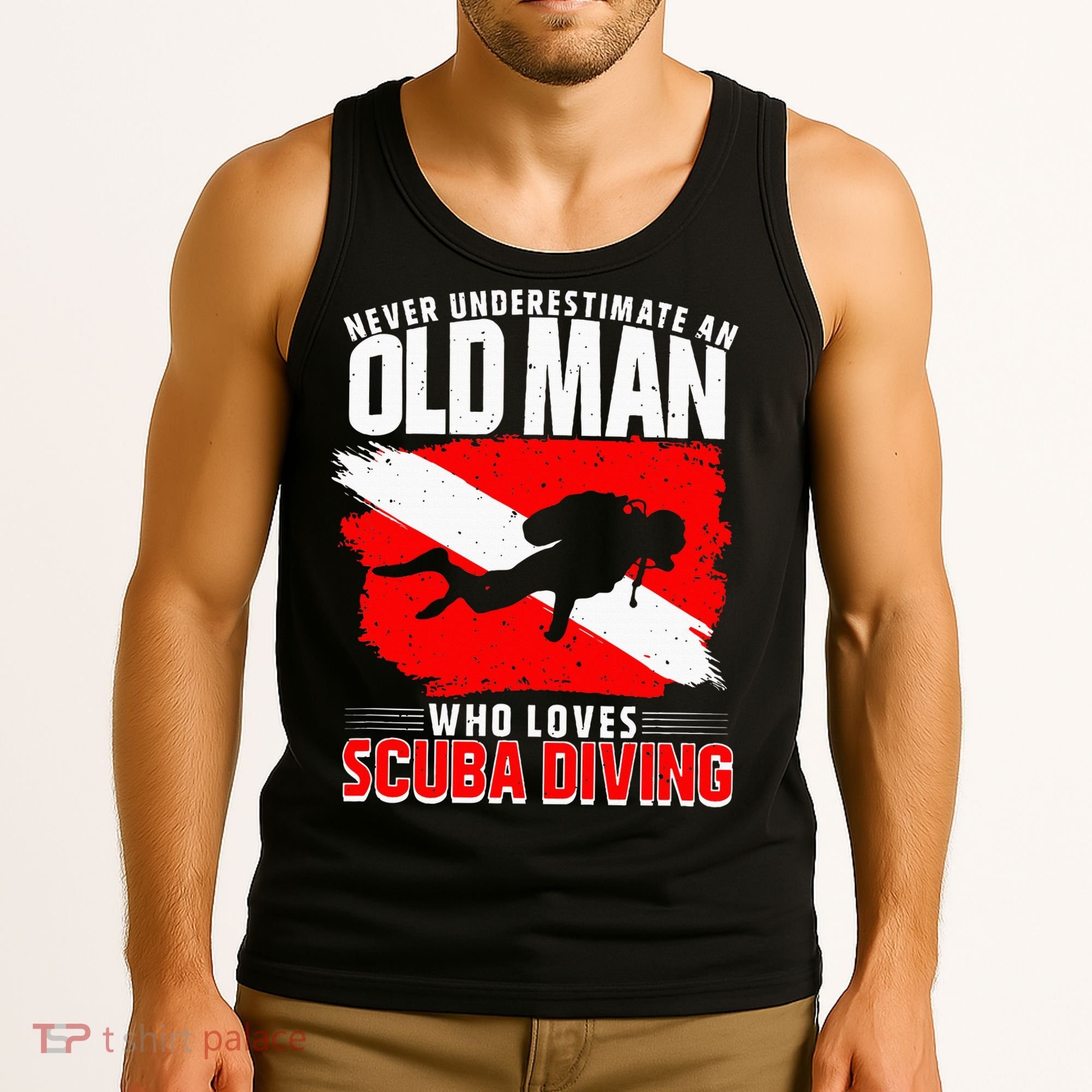 Never Underestimate An Old Man Diver Gift Scuba Diving Tank Top