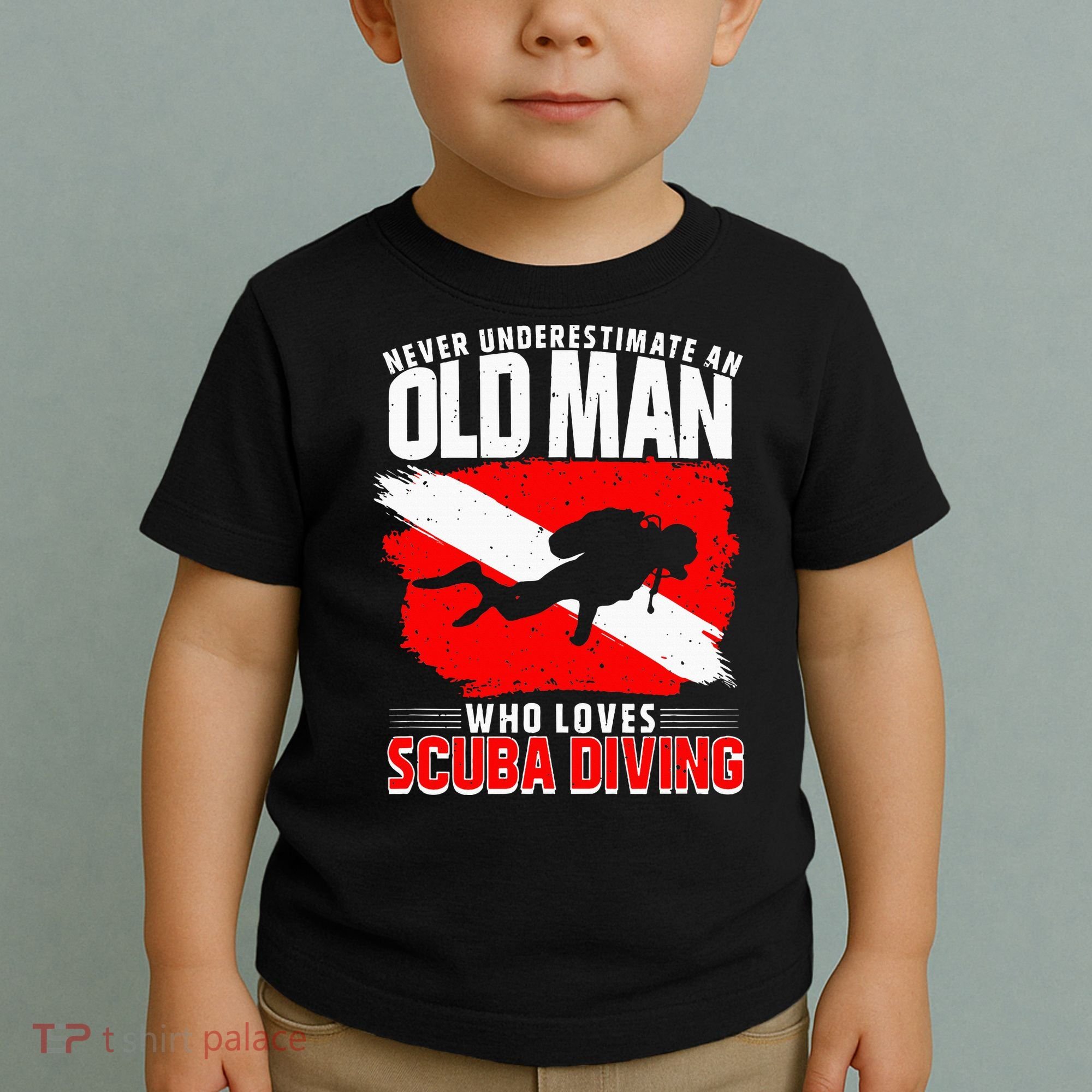 Never Underestimate An Old Man Diver Gift Scuba Diving Toddler T-Shirt