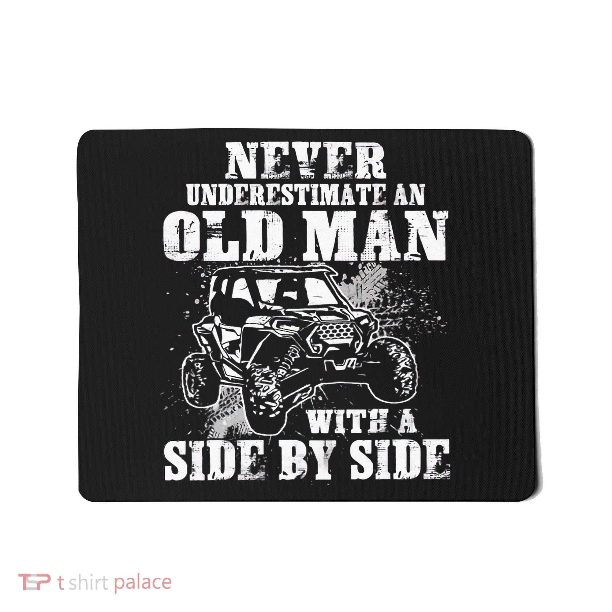 Never Underestimate An Old Man With A Side By Side UTV Mousepad