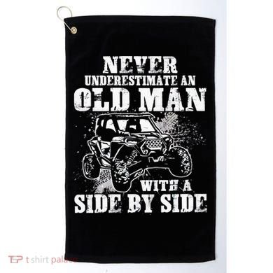 Never Underestimate An Old Man With A Side By Side UTV Golf Towel