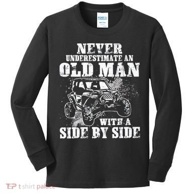 Never Underestimate An Old Man With A Side By Side UTV Kids Long Sleeve Shirt