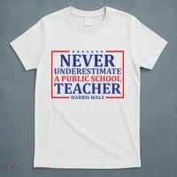 Never Underestimate A Public School Teacher Harris Waltz T-Shirt thumb 5