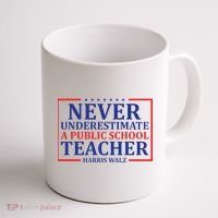 Never Underestimate A Public School Teacher Harris Waltz Coffee Mug thumb 1