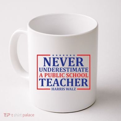 Never Underestimate A Public School Teacher Harris Waltz Coffee Mug