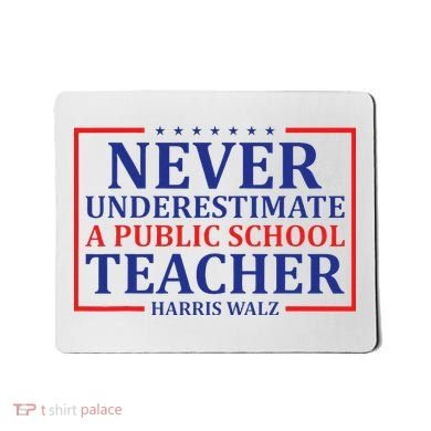 Never Underestimate A Public School Teacher Harris Waltz Mousepad