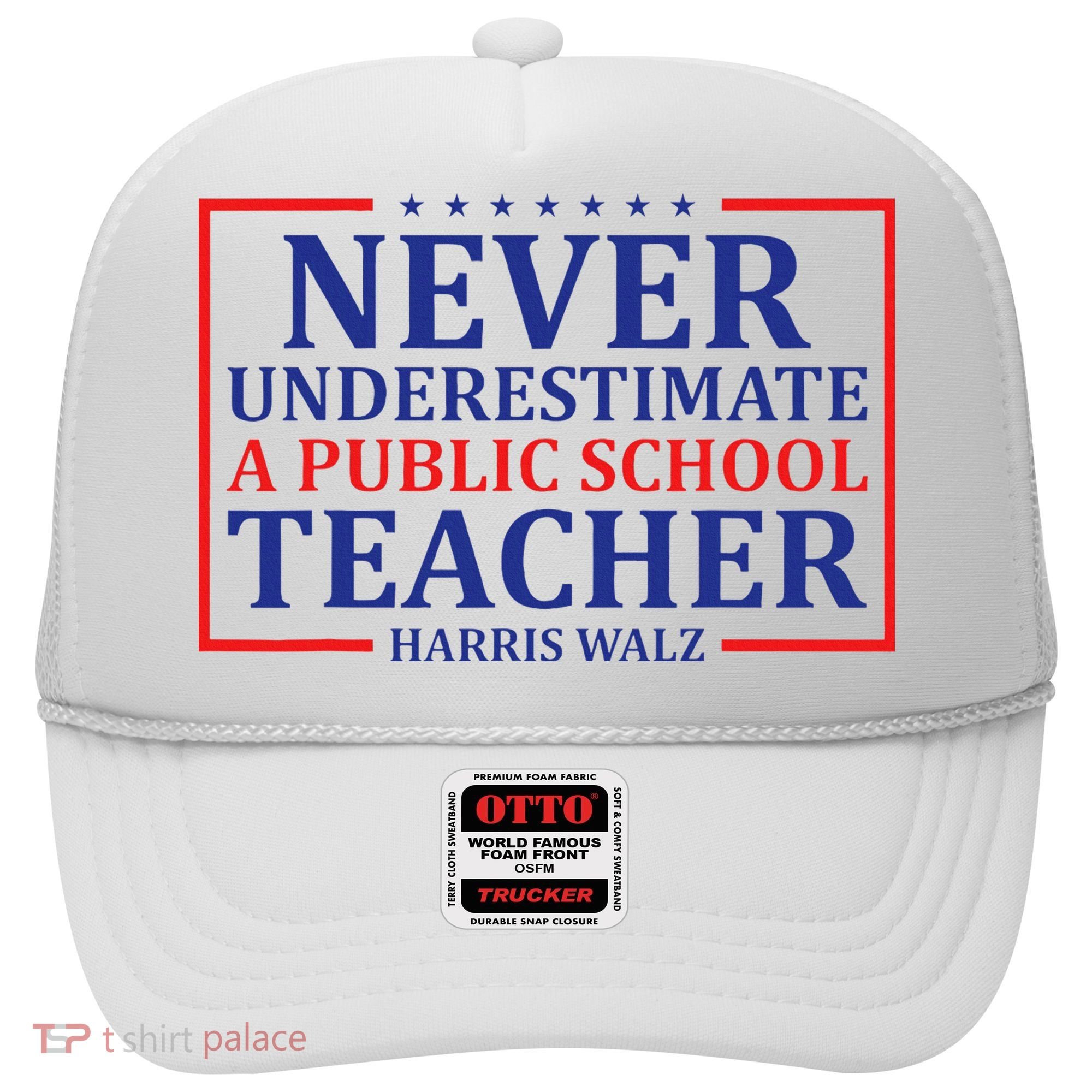 Never Underestimate A Public School Teacher Harris Waltz Hat