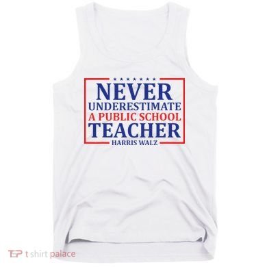 Never Underestimate A Public School Teacher Harris Waltz Tank Top