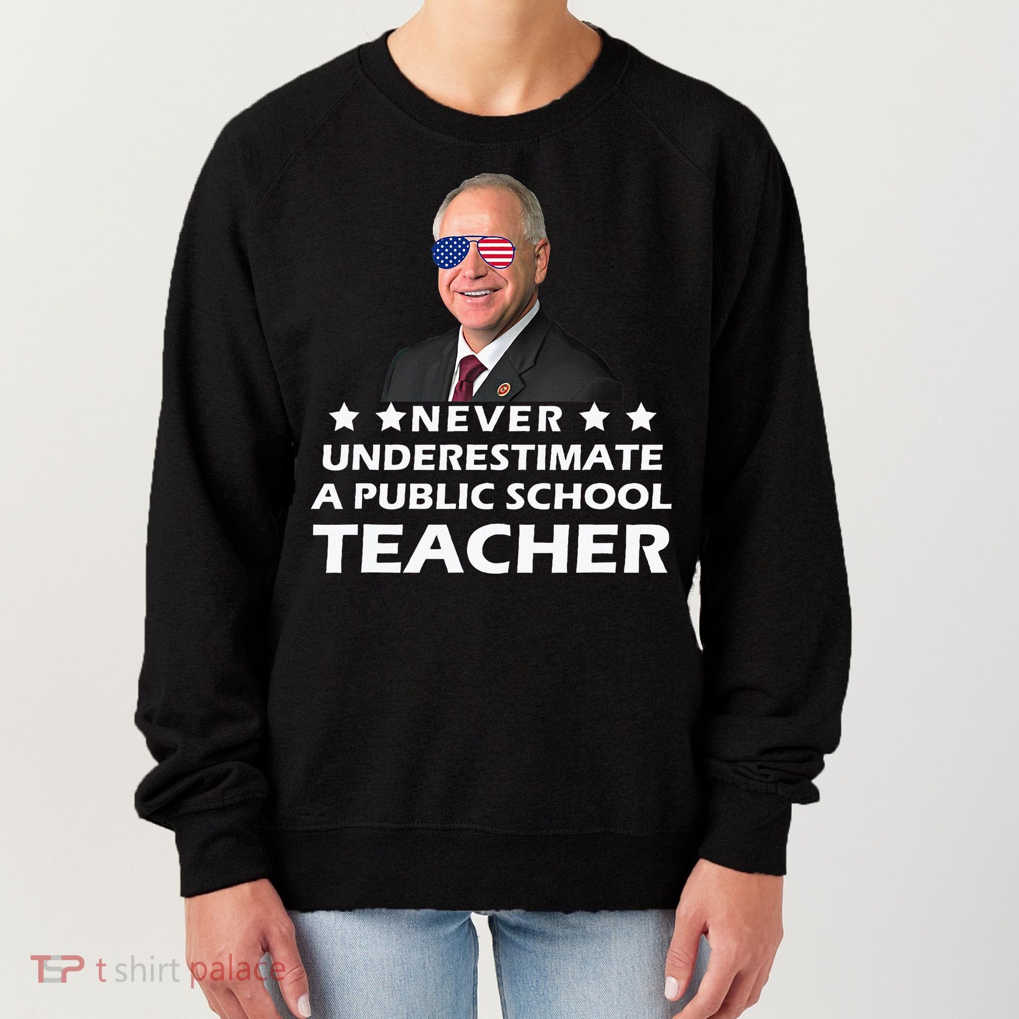 Never Underestimate A Public School Teacher Tim Walz 2024 Women's Sweatshirt