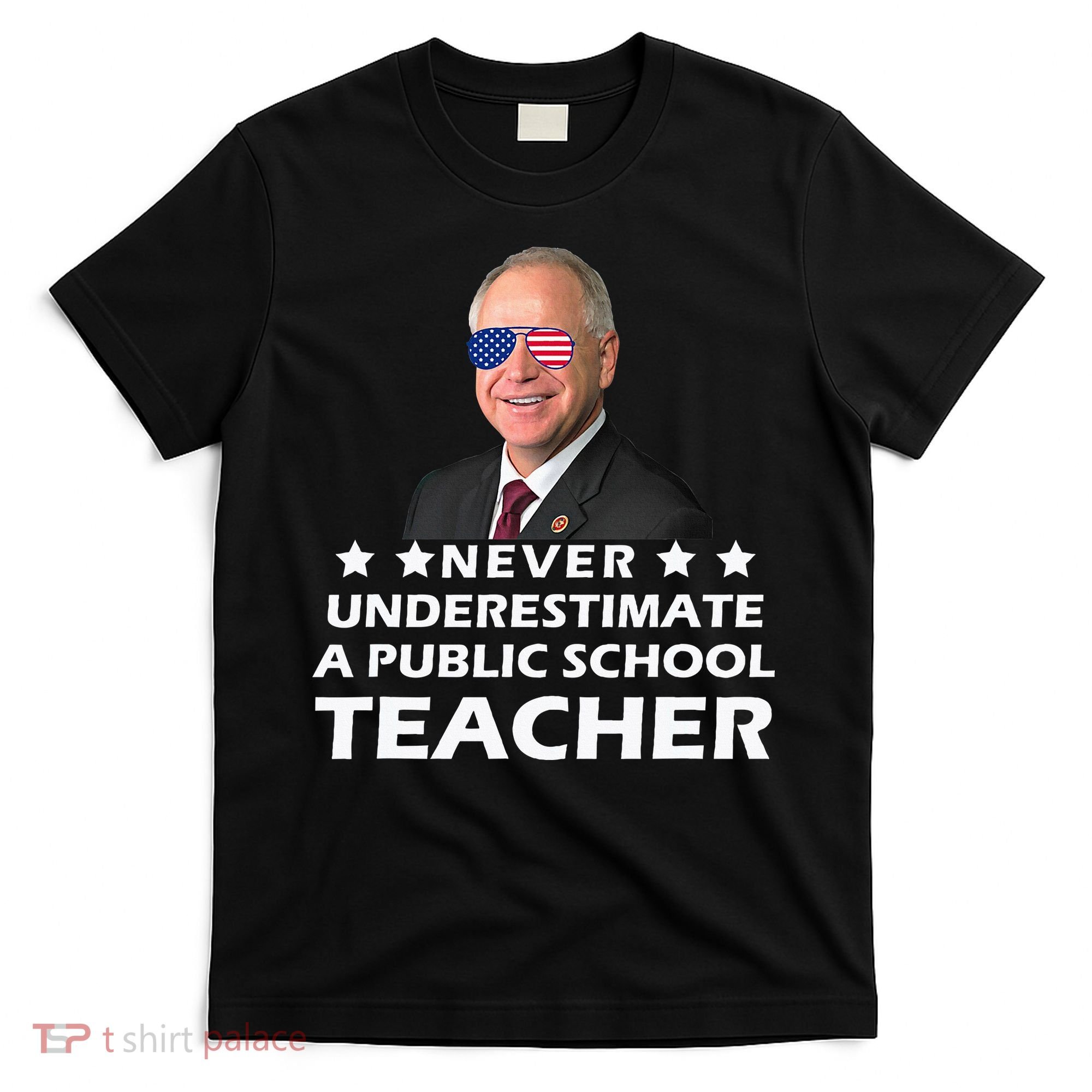 Never Underestimate A Public School Teacher Tim Walz 2024 T-Shirt