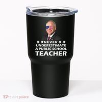 Never Underestimate A Public School Teacher Tim Walz 2024 Tumbler thumb 0