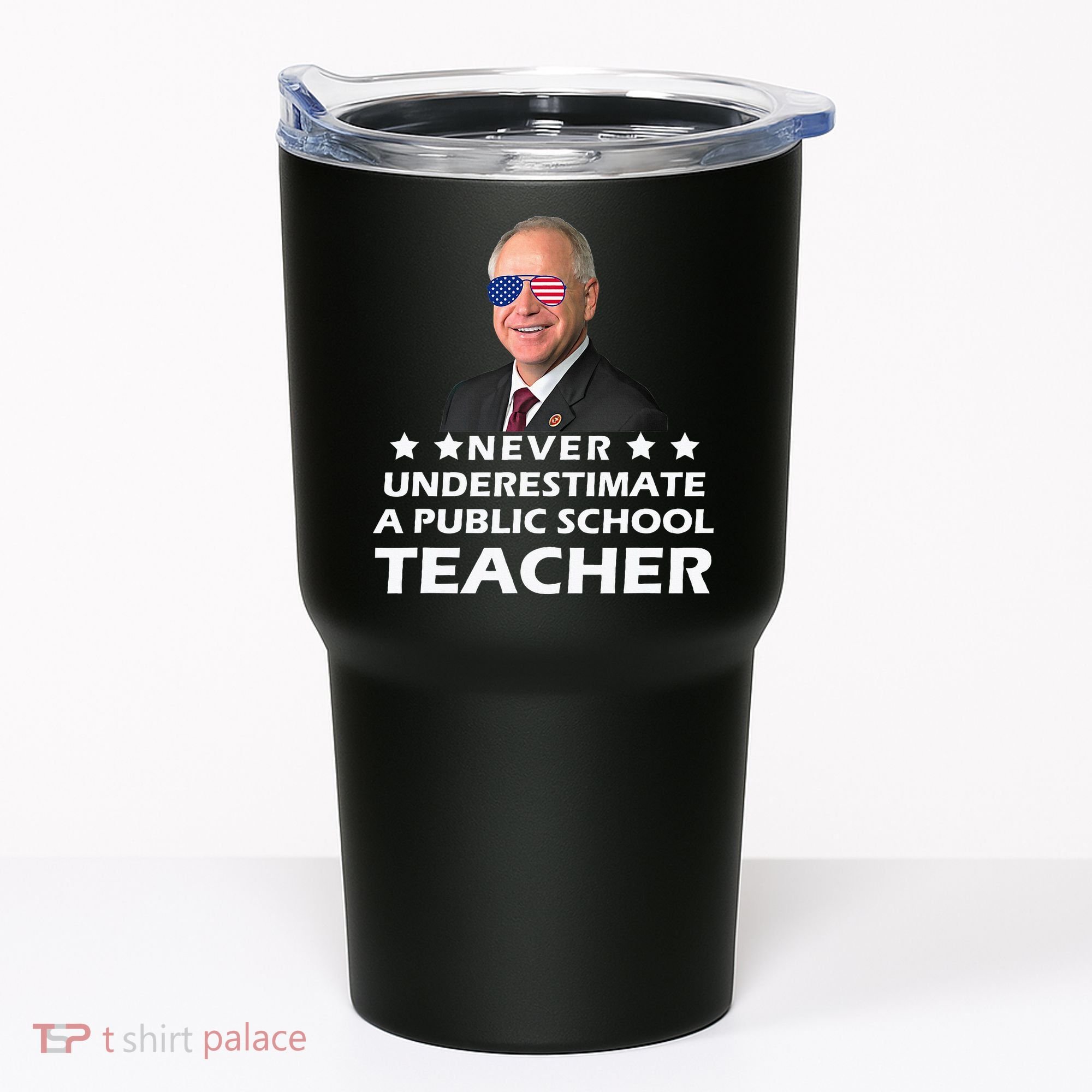 Never Underestimate A Public School Teacher Tim Walz 2024 Tumbler