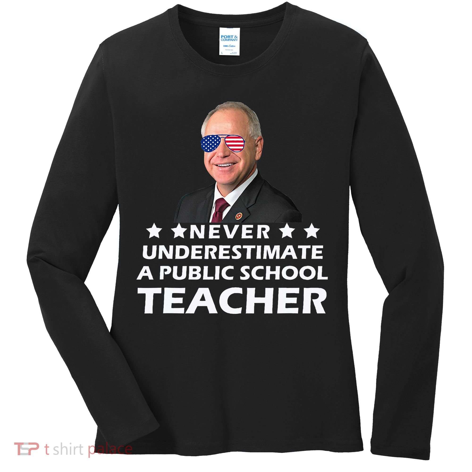 Never Underestimate A Public School Teacher Tim Walz 2024 Women's Long Sleeve Shirt