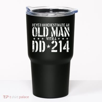 Never Underestimate An Old Man With A Dd214 Alumni Tumbler