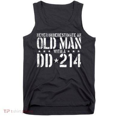 Never Underestimate An Old Man With A Dd214 Alumni Tank Top