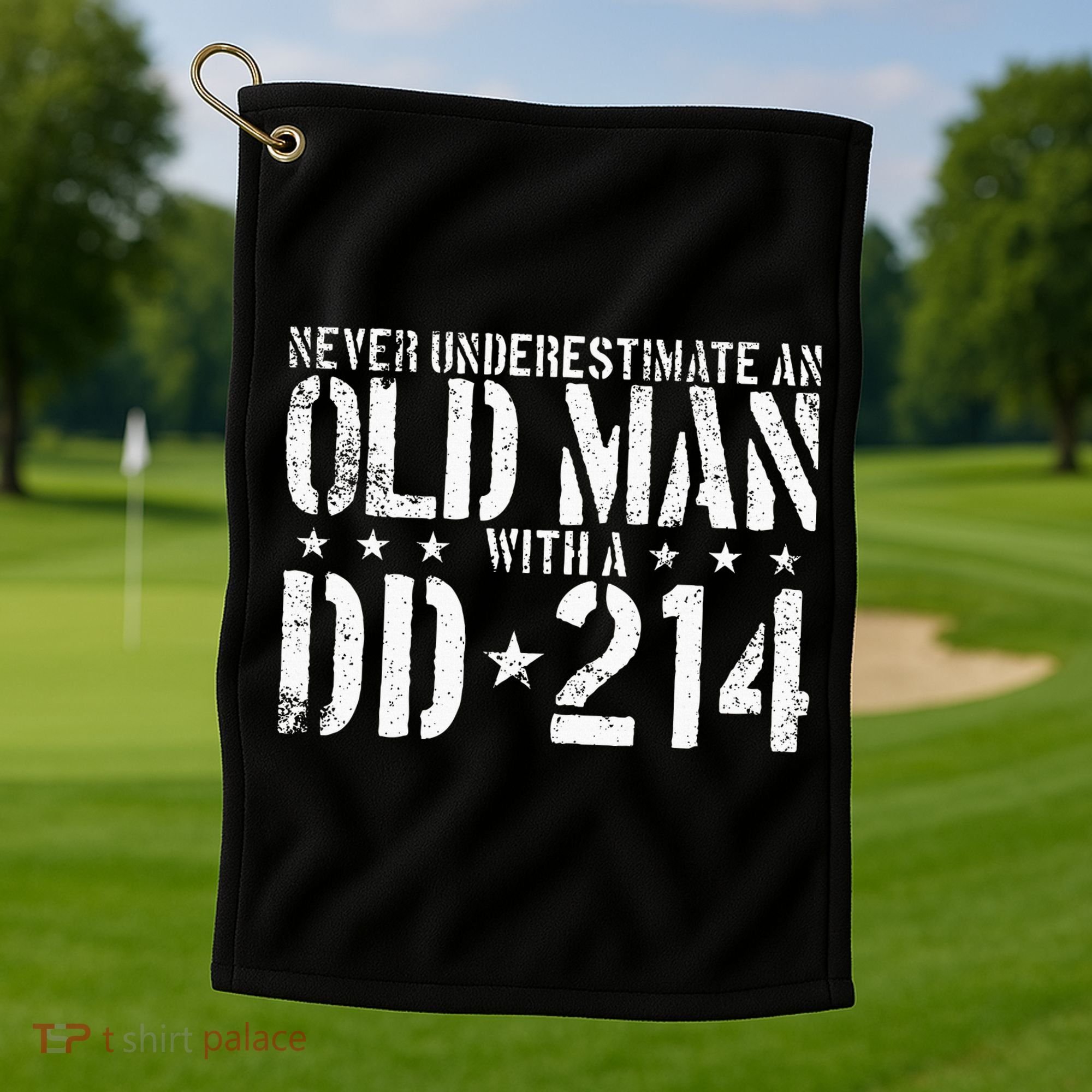 Never Underestimate An Old Man With A Dd214 Alumni Golf Towel