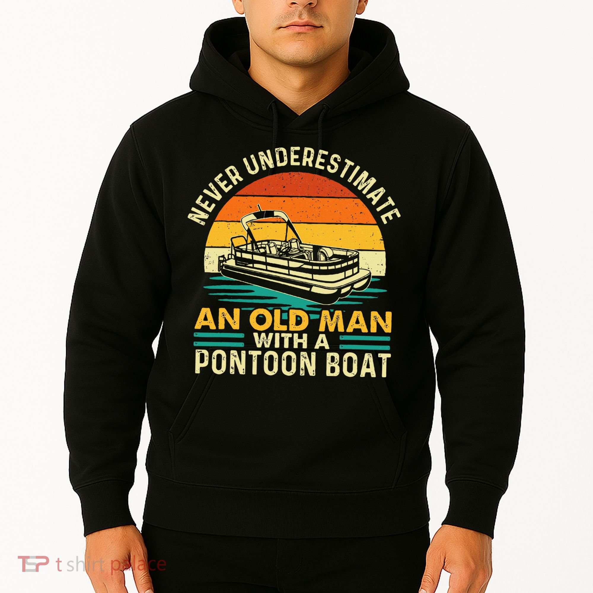 Never Underestimate An Old Man With Pontoon Boat Boating Hoodie
