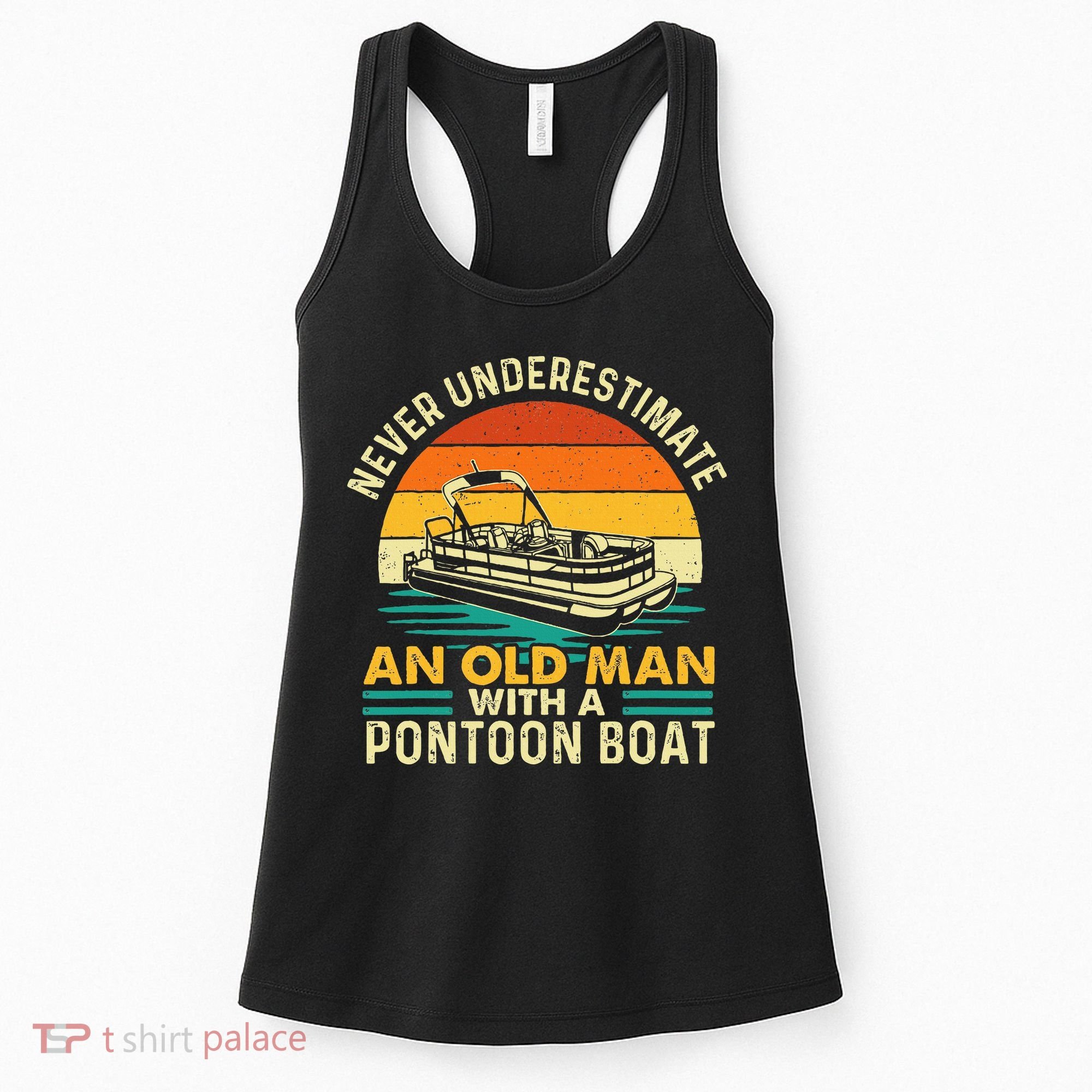 Never Underestimate An Old Man With Pontoon Boat Boating Women's Tank Top