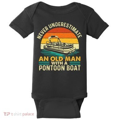 Never Underestimate An Old Man With Pontoon Boat Boating Baby Bodysuit