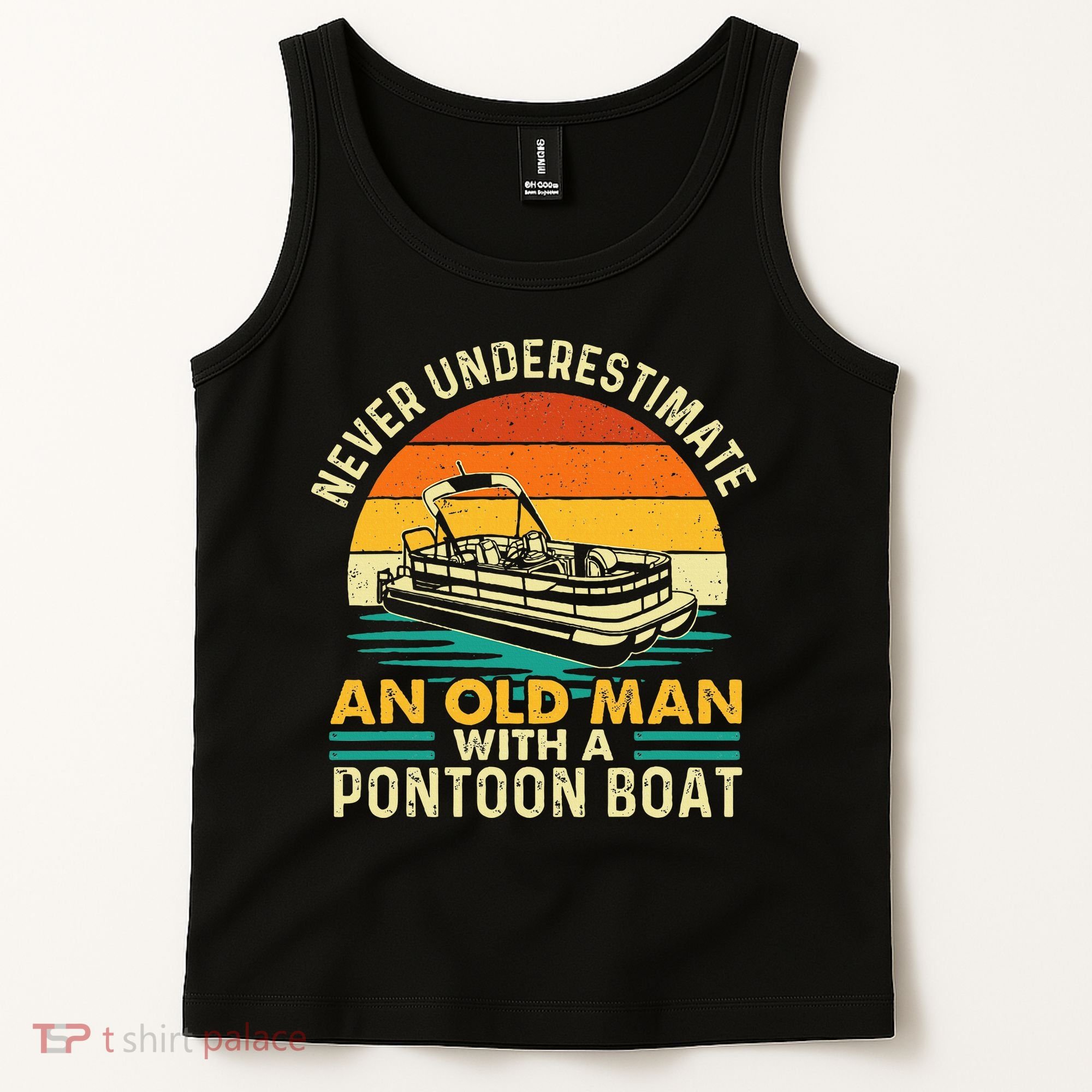 Never Underestimate An Old Man With Pontoon Boat Boating Tank Top