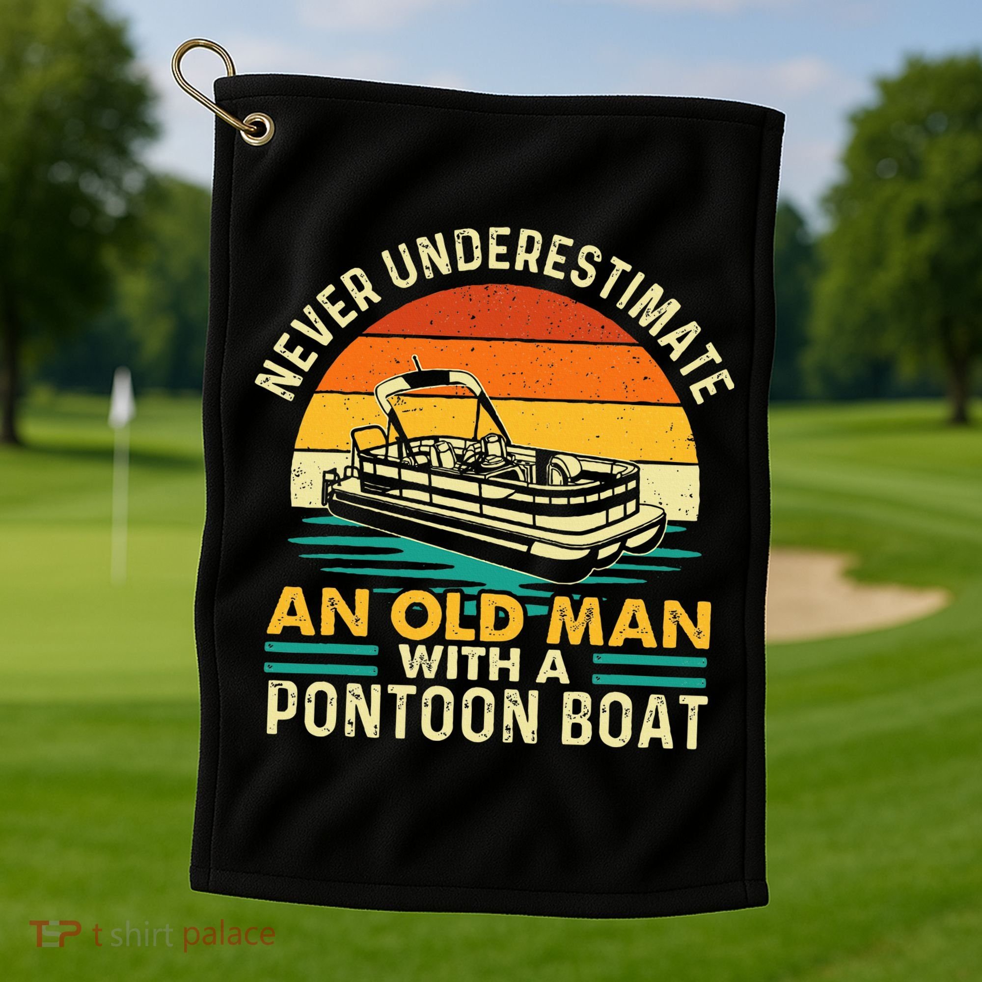 Never Underestimate An Old Man With Pontoon Boat Boating Golf Towel