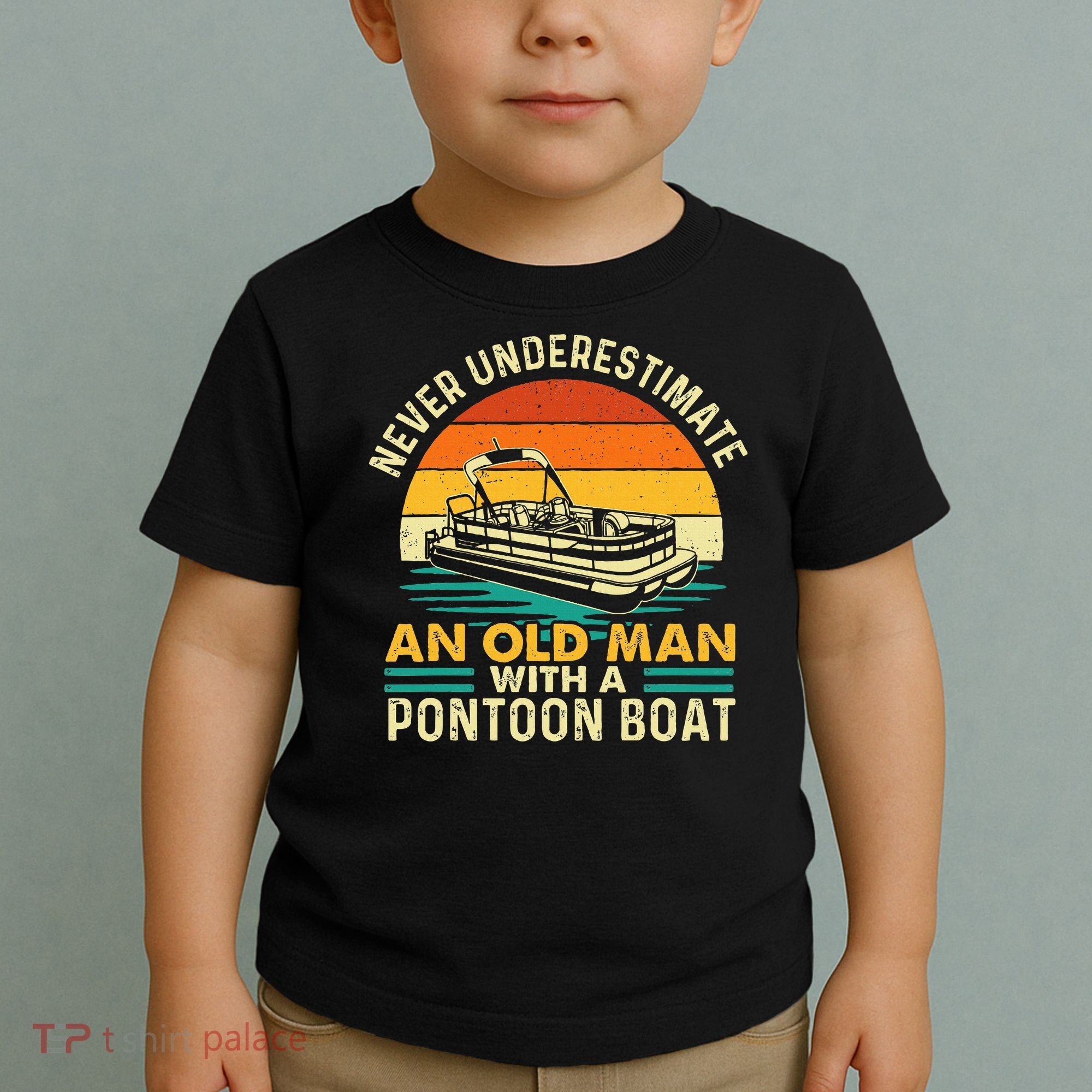 Never Underestimate An Old Man With Pontoon Boat Boating Toddler T-Shirt
