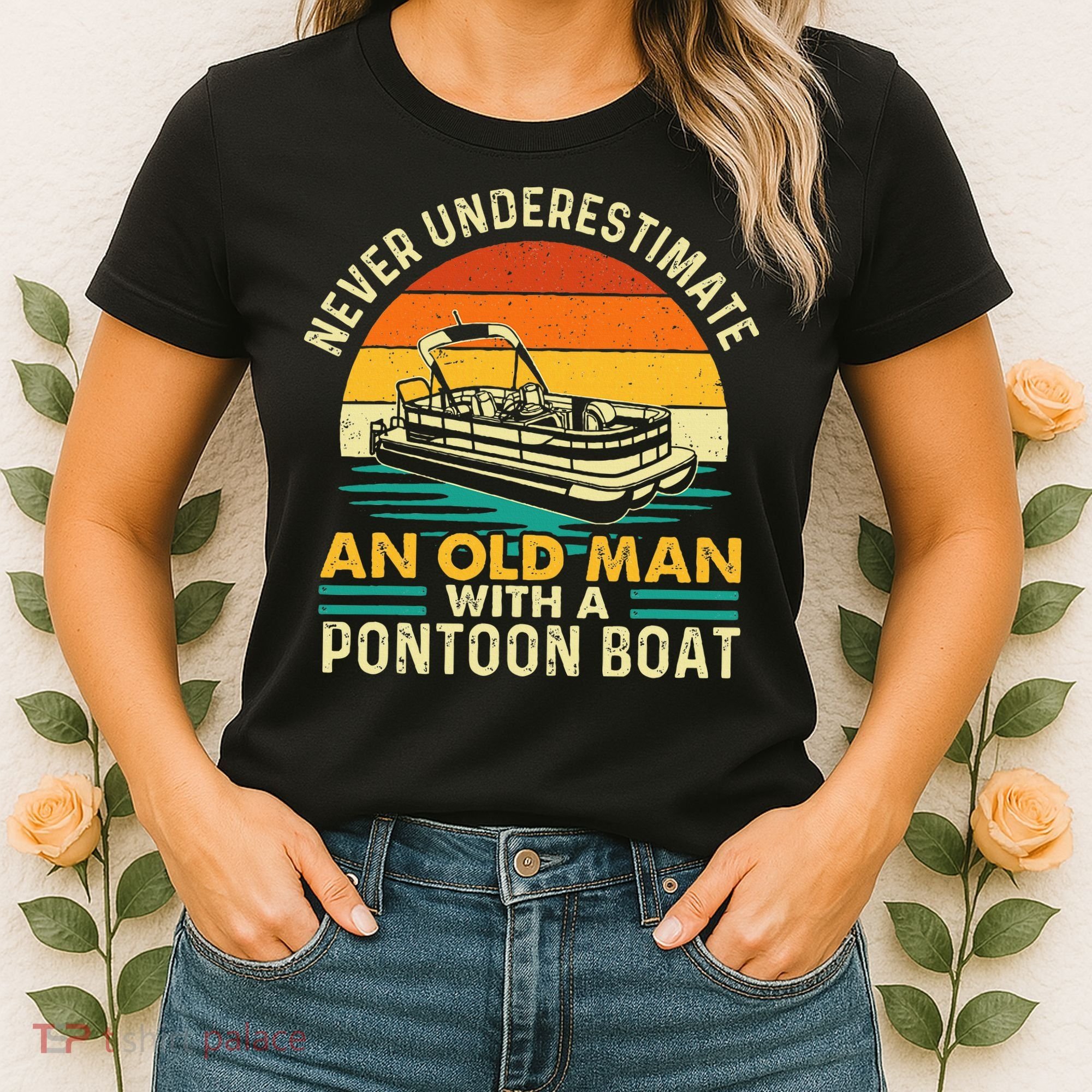 Never Underestimate An Old Man With Pontoon Boat Boating Women's T-Shirt