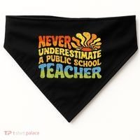 Never Underestimate A Public School Teacher Public Education USA-Made Doggie Bandana thumb 0